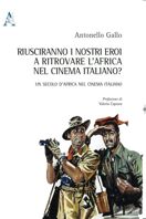 Riusciranno i nostri eroi a ritrovare l'Africa nel cinema italiano?