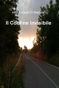 Il Confine Invisibile di Alfio Cataldo Di Battista