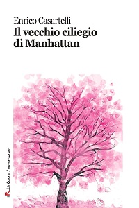 Il vecchio ciliegio di Manhattan di Enrico Casartelli