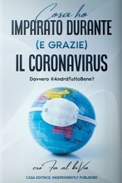 Cosa ho imparato durante (e grazie) il coronavirus di Fabio Valerio