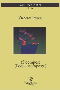 (S)compost (Poesie scomposte) di Vincenzo Iennaco