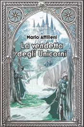 La vendetta degli unicorni di Mario Attileni