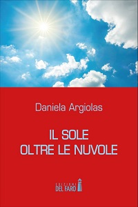 Il sole oltre le nuvole di Daniela Argiolas