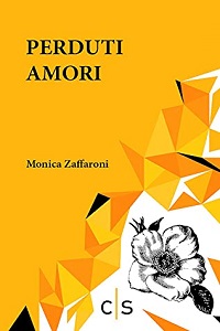 Perduti amori di Monica Zaffaroni
