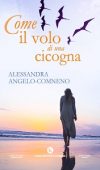 Come il volo di una cicogna di Alessandra Angelo-Comneno
