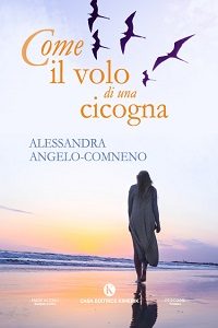Come il volo di una cicogna di Alessandra Angelo-Comneno