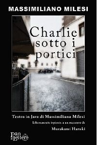 Charlie sotto i portici di Massimiliano Milesi