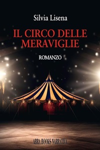 Il circo delle meraviglie di Silvia Lisena